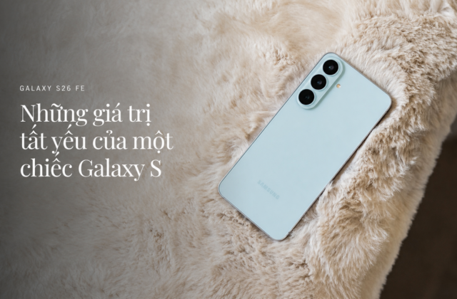 Khám Phá Galaxy S26 FE: Đỉnh Cao Không Thỏa Hiệp Trong Dòng Smartphone S